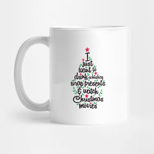 I Just Want To Drink Whiskey Wrap Presents Christmas Movies Mug